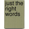 Just the Right Words door Mona Melwani