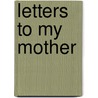 Letters to My Mother door Teresa Cardenas