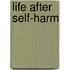 Life After Self-Harm