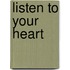Listen to Your Heart