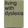 Living With Dyslexia door Barbara Riddick