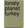 Lonely Planet Turkey door James Bainbridge