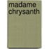 Madame Chrysanth