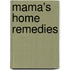 Mama's Home Remedies