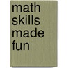 Math Skills Made Fun door Deborah Schecter