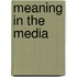 Meaning in the Media