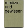 Medizin Und Gewissen door Christoph Heinzen