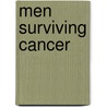 Men Surviving Cancer by Barry Leigh