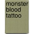 Monster Blood Tattoo