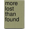 More Lost Than Found door Jared Herd