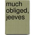 Much Obliged, Jeeves