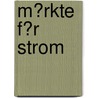 M�Rkte F�R Strom by Bernd Bracht