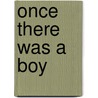 Once There Was a Boy door Dub Leffner