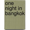 One Night in Bangkok door Evelyn Starr