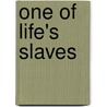 One of Life's Slaves door Jonas Lie