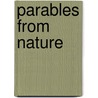 Parables from Nature by Margaret Gatty