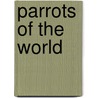 Parrots of the World by Joseph Michael Forshaw