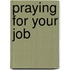 Praying for Your Job