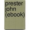 Prester John (Ebook) door John Buchan