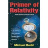 Primer of Relativity by Bodin Michael