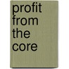 Profit from the Core door James Allan