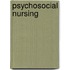 Psychosocial Nursing