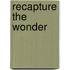 Recapture the Wonder
