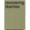 Recovering Liberties door Christopher Bayly