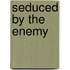 Seduced by the Enemy