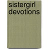 Sistergirl Devotions door Carol M. Mackey