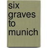 Six Graves to Munich door Mario Puzo