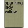 Spanking Lady Willow by Bl Bonita