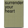 Surrender Your Heart door Serenity Woods