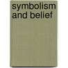 Symbolism and Belief door Edwyn Bevan