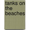 Tanks on the Beaches door Robert M. Neiman