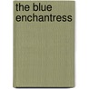 The Blue Enchantress door Marylu Tyndall