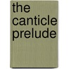 The Canticle Prelude door Michael Young