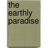 The Earthly Paradise by William Morris