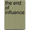 The End of Influence door Stephen Cohen