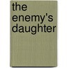 The Enemy's Daughter door Linda Turner