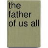The Father of Us All door Victor Davis Hanson