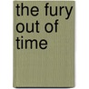 The Fury Out of Time by Lloyd Biggle