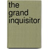 The Grand Inquisitor door Fyodor Dostoyevsky