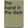 The Hand in the Dark by Arthur John Rees