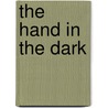The Hand in the Dark door Arthur John Rees