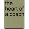 The Heart of a Coach door Fellowship of Christian Athletes
