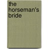 The Horseman's Bride door Marilyn Pappano