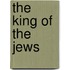 The King of the Jews