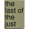 The Last Of The Just door Stephen Becker
