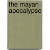 The Mayan Apocalypse door Mark Hitchcock